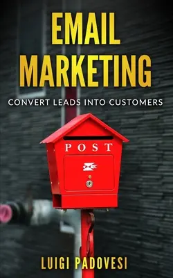 E-mailový marketing: Premena potenciálnych zákazníkov na zákazníkov - Email Marketing: Convert leads into customers