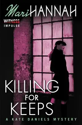 Zabíjanie pre záchranu: Záhada Kate Danielsovej - Killing for Keeps: A Kate Daniels Mystery