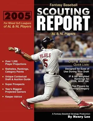 Skautská správa o fantasy bejzbale v roku 2005: Pre zmiešané ligy 5x5 hráčov AL a NL - 2005 Fantasy Baseball Scouting Report: For Mixed 5x5 Leagues of AL & NL Players