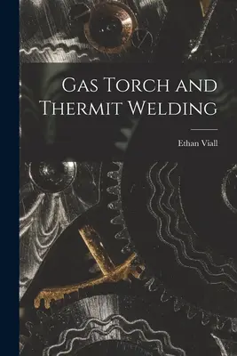 Zváranie plynovým horákom a termickým zváraním - Gas Torch and Thermit Welding