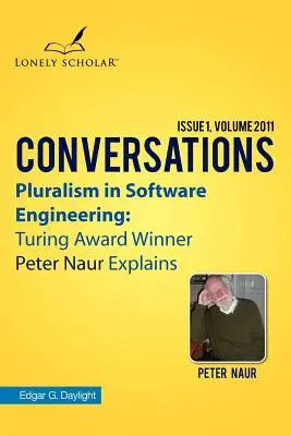 Pluralizmus v softvérovom inžinierstve: Peter Naur, držiteľ Turingovej ceny, vysvetľuje - Pluralism in Software Engineering: Turing Award Winner Peter Naur Explains