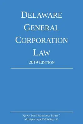 Delaware General Corporation Law; vydanie 2019 - Delaware General Corporation Law; 2019 Edition
