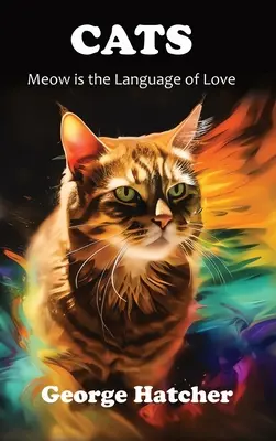 Kočky: Mňaučenie je jazyk lásky - Cats: Meow is the Language of Love