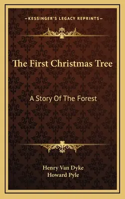 Prvý vianočný stromček: Príbeh o lese - The First Christmas Tree: A Story Of The Forest