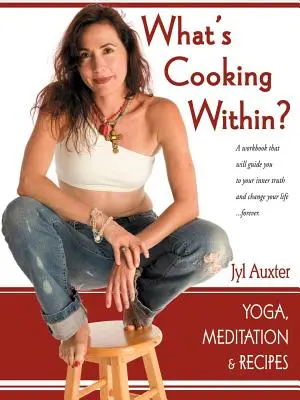 Čo sa varí vo vnútri? Duchovná kuchárka - What's Cooking Within? A Spiritual Cookbook
