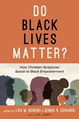 Záleží na životoch černochov?: Ako kresťanské Písmo hovorí o posilnení postavenia černochov - Do Black Lives Matter?: How Christian Scriptures Speak to Black Empowerment