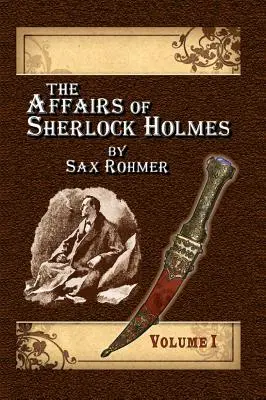 Záležitosti Sherlocka Holmesa Sax Rohmer - 1. diel - The Affairs of Sherlock Holmes By Sax Rohmer - Volume 1