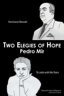 Dve elégie nádeje: Hurikán Neruda a Júlii bez sĺz - Two Elegies of Hope: Hurricane Neruda & To Julia with No Tears