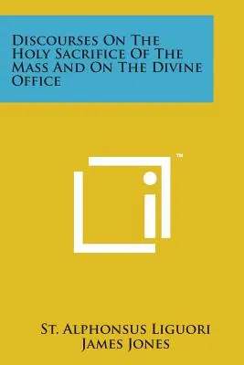 Rozpravy o svätej omšovej obete a o Božskom ofíciu - Discourses on the Holy Sacrifice of the Mass and on the Divine Office