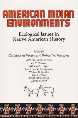 Životné prostredie amerických Indiánov: Americký životný štýl: ekologické otázky v dejinách pôvodných obyvateľov Ameriky - American Indian Environments: Ecological Issues in Native American History