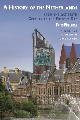 Dejiny Holandska: Od šestnásteho storočia po súčasnosť - A History of the Netherlands: From the Sixteenth Century to the Present Day