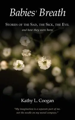 Detský dych: Príbehy o smutných, chorých a zlých - Babies' Breath: Stories of the Sad, the Sick, the Evil