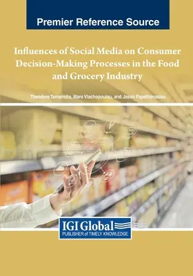 Vplyvy sociálnych médií na rozhodovacie procesy spotrebiteľov v potravinárskom a potravinárskom priemysle - Influences of Social Media on Consumer Decision-Making Processes in the Food and Grocery Industry