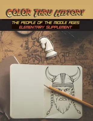 Farebná história - Ľudia stredoveku: základná príloha - Color Thru History - The People of the Middle Ages Elementary Supplement