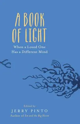 Kniha svetla: Keď má milovaný človek inú myseľ - A Book of Light: When a Loved One Has a Different Mind