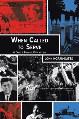 Keď som povolaný slúžiť: Boj rodiny o Vietnam - When Called to Serve: A Family's Struggle over Vietnam