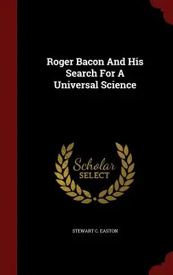 Roger Bacon a jeho hľadanie univerzálnej vedy - Roger Bacon And His Search For A Universal Science