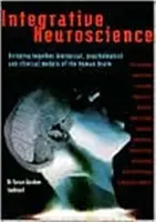 Integratívna neuroveda: Vychádzajúc z biologických, psychologických a klinických modelov ľudského mozgu - Integrative Neuroscience: Bringing Together Biological, Psychological and Clinical Models of the Human Brain