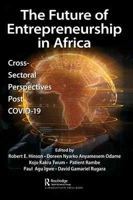 Budúcnosť podnikania v Afrike: Medziodvetvové perspektívy po COVID-19 - The Future of Entrepreneurship in Africa: Cross-Sectoral Perspectives Post COVID-19