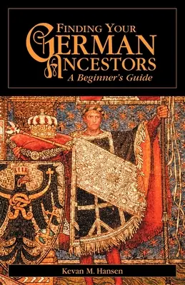 Hľadanie nemeckých predkov: Príručka pre začiatočníkov - Finding Your German Ancestors: A Beginner's Guide