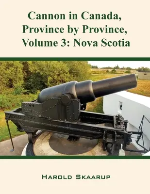 Delá v Kanade, provincia po provincii, zväzok 3: Nové Škótsko - Cannon in Canada, Province by Province, Volume 3: Nova Scotia