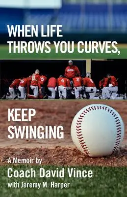 Keď vám život hádže krivky, hojdajte sa - When Life Throws You Curves, Keep Swinging