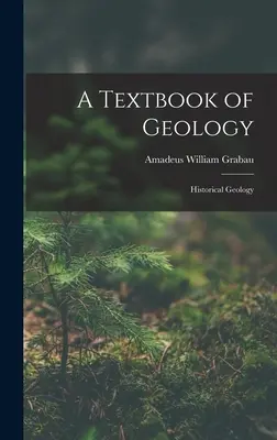 Učebnica geológie: Historická geológia - A Textbook of Geology: Historical Geology