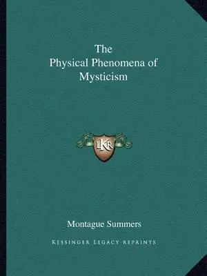 Fyzikálne javy mystiky - The Physical Phenomena of Mysticism