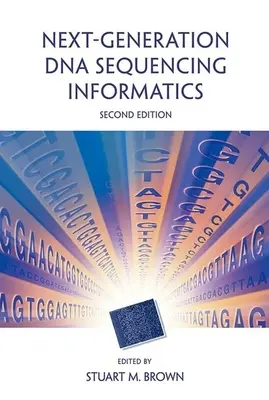 Informatika sekvenovania DNA novej generácie, druhé vydanie - Next-Generation DNA Sequencing Informatics, Second Edition