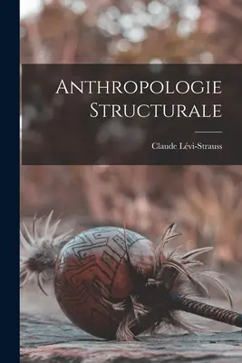 Štrukturálna antropológia - Anthropologie structurale