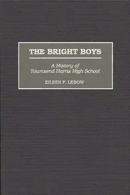 Bystrí chlapci: História strednej školy Townsend Harris High School - The Bright Boys: A History of Townsend Harris High School