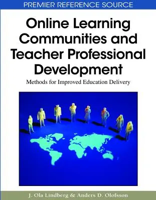 Online vzdelávacie komunity a profesijný rozvoj učiteľov: Metódy na zlepšenie poskytovania vzdelávania - Online Learning Communities and Teacher Professional Development: Methods for Improved Education Delivery