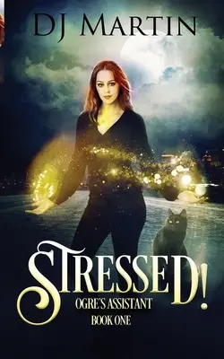 Stres! Zlobrova asistentka Kniha prvá - Stressed!: Ogre's Assistant Book One