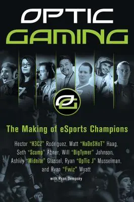 Optické hry: The Making of Esports Champions (Tvorba esportových šampiónov) - Optic Gaming: The Making of Esports Champions