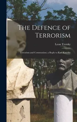 Obrana terorizmu; Terorizmus a komunizmus; odpoveď Karlovi Kautskému - The Defence of Terrorism; Terrorism and Communism; a Reply to Karl Kautsky