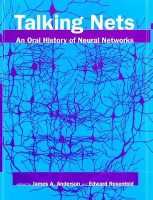 Hovoriace siete: ústna história neurónových sietí - Talking Nets: An Oral History of Neural Networks