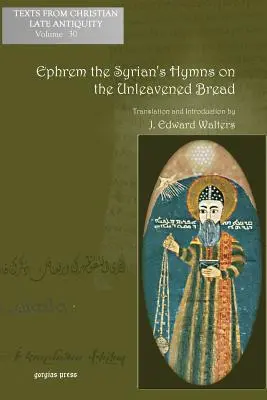 Hymny Efréma Sýrskeho na Nekvasené chleby - Ephrem the Syrian's Hymns on the Unleavened Bread