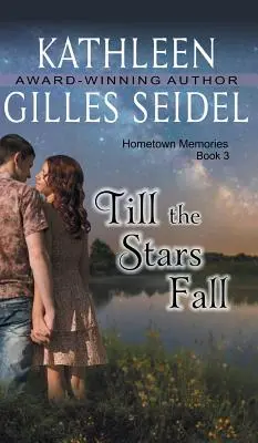 Kým padajú hviezdy (Hometown Memories, Book 3) - Till the Stars Fall (Hometown Memories, Book 3)