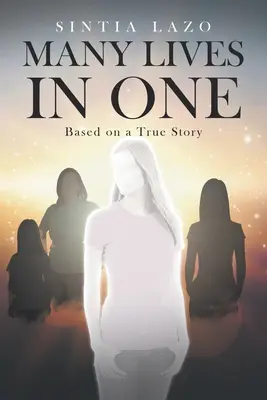 Mnoho životov v jednom: na základe skutočného príbehu - Many Lives in One: Based on a True Story