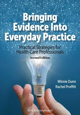 Zavádzanie dôkazov do každodennej praxe: Praktické stratégie pre zdravotníckych pracovníkov - Bringing Evidence Into Everyday Practice: Practical Strategies for Healthcare Professionals