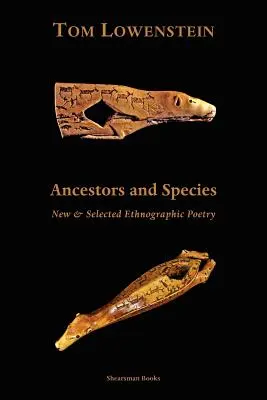 Predkovia a druhy. Nová a vybraná etnografická poézia. - Ancestors and Species. New & Selected Ethnographic Poetry.