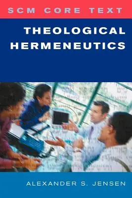 Scm Core Text: Teologická hermeneutika - Scm Core Text: Theological Hermeneutics