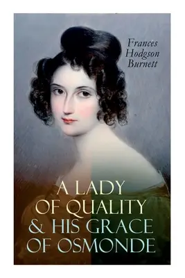 A Lady of Quality & His Grace of Osmonde: Viktoriánske romantické romány - A Lady of Quality & His Grace of Osmonde: Victorian Romance Novels