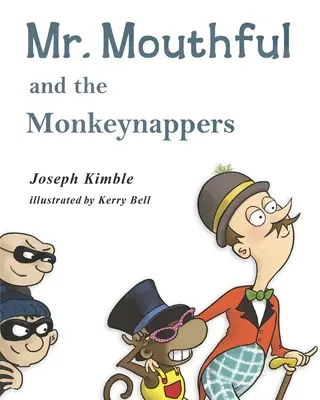 Pán Úst a opičie chápadlá (Mr. Mouthful and the Monkeynappers) - Mr. Mouthful and the Monkeynappers