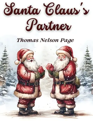 Partner Santa Clausa: Srdcervúci príbeh o duchu a kúzle Vianoc - Santa Claus's Partner: A Heartwarming Tale of the Spirit and Magic of Christmas