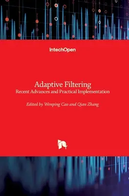 Adaptívne filtrovanie: Najnovšie pokroky a praktická implementácia - Adaptive Filtering: Recent Advances and Practical Implementation