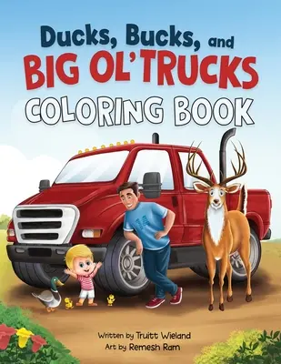 Kačice, káčeri a veľké nákladné autá: Omaľovánky - Ducks, Bucks, and Big Ol' Trucks: Coloring Book
