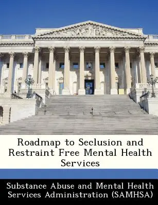 Plán pre služby duševného zdravia bez izolácie a obmedzovania - Roadmap to Seclusion and Restraint Free Mental Health Services