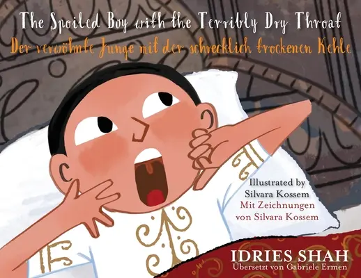 Rozmaznaný chlapec so strašne suchým hrdlom / Der verwhnte Junge mit der schrecklich trockenen Kehle: Bilingual English-German Edition / Zweisprachi - The Spoiled Boy with the Terribly Dry Throat / Der verwhnte Junge mit der schrecklich trockenen Kehle: Bilingual English-German Edition / Zweisprachi