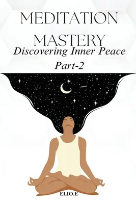 Majstrovstvo meditácie Objavovanie vnútorného pokoja - Meditation Mastery Discovering Inner Peace